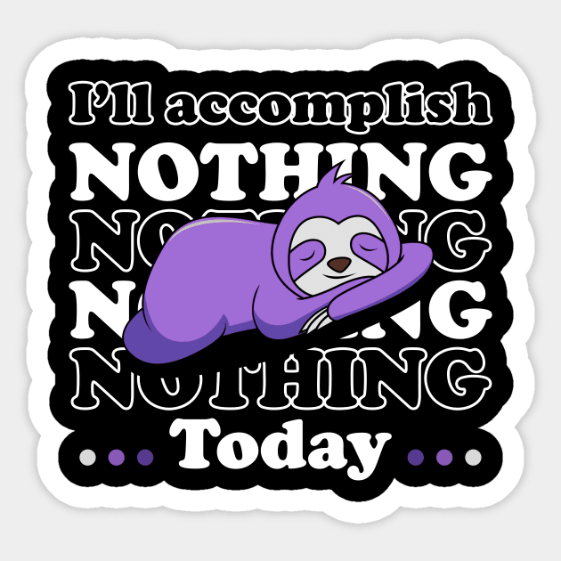 I will accomplish nothing today - white text Sticker by NotesNwords